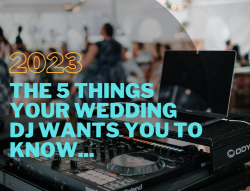 The 5 Things Your Wedding DJ Wants You To Know…